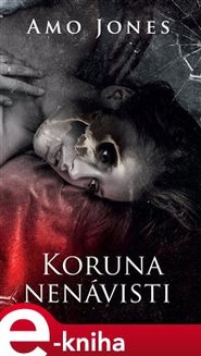 Koruna nenávisti - Amo Jones