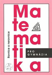 Matematika pro gymnázia - Rovnice a nerovnice - Leo Boček, Jura Charvát, Jaroslav Zhouf