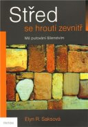 Střed se hroutí zevnitř - Elyn Saks