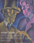 Sváry zření - Vojtěch Lahoda, Karel Srp, Petr Wittlich, Marie Rakušanová
