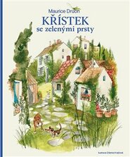 Křístek se zelenými prsty - Maurice Druon