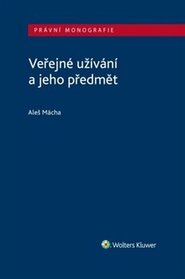 Veřejné užívání a jeho předmět - Aleš Mácha