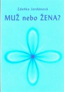 Muž nebo žena? - Zdeňka Jordánová