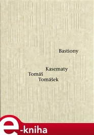 Bastiony Kasematy - Tomáš Tomášek