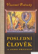 Poslední člověk - Vlastimil Podracký