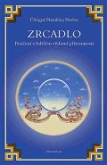 Zrcadlo: Poučení o bdělém vědomí přítomnosti - Čhögjal Namkhai Norbu