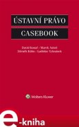 Ústavní právo - Casebook - David Kosař, Marek Antoš, Zdeněk Kühn, Ladislav Vyhnánek