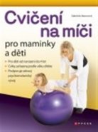 Cvičení na míči pro maminky a děti - Gabriela Macurová