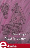 Mezi Slovany - Libor Kvapil