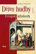 Dějiny hudby I. - Evropský středověk (+CD) - Naďa Hrčková