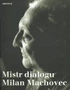 Mistr dialogu Milan Machovec