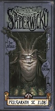 Kronika rodu Spiderwicků 5 - Mulgarath se zlobí