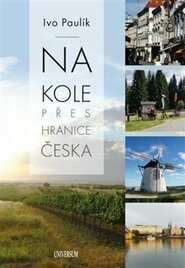 Na kole přes hranice Česka - Ivo Paulík