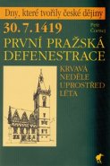 30. 7. 1419 - První pražská defenestrace - Petr Čornej