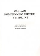 Základy komplexního přístupu v medicíně - Jana Kombercová, Věra Dolejšová, Jana Wankatová