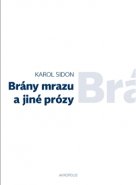 Brány mrazu a jiné prózy - Karol Efraim Sidon