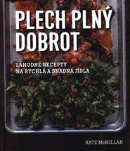 Plech plný dobrot - Lahodná jídla, která můžete jíst rukama
