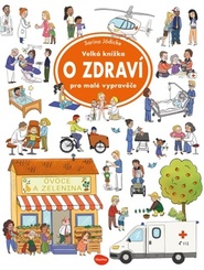 Velká knížka - O zdraví pro malé vypravěče