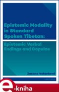 Epistemic modality in spoken standard Tibetian - Zuzana Vokurková