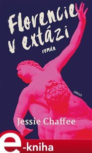 Florencie v extázi - Jessie Chaffeeová