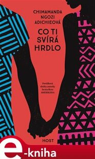 Co ti svírá hrdlo - Chimamanda Ngozi Adichieová