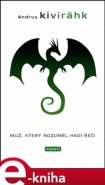 Muž, který rozuměl hadí řeči - Andrus Kivirahk