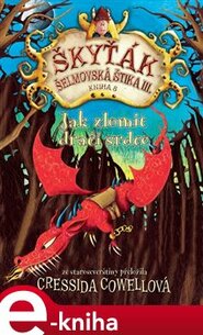 Jak zlomit dračí srdce - Cressida Cowellová