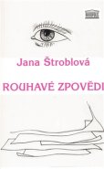 Rouhavé zpovědi - Jana Štroblová