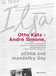 Otto Katz – André Simone očima své manželky Ilsy - Jaroslav Hojdar