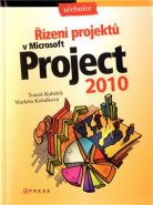 Řízení projektů v Microsoft Project 2010 - Tomáš Kubálek, Markéta Kubálková