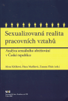 Sexualizovaná realita pracovních vztahů - Hana Maříková, Alena Křížková, Zuzana Uhde