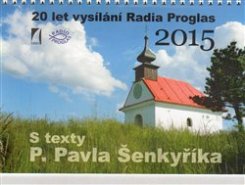 Kalendář 2015 s texty P. Pavla Šenkyříka - Pavel Šenkyřík