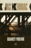 Osamělý poutník - Jack Kerouac