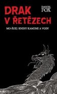 Drak v řetězech - Daniel Fox