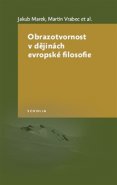 Obrazotvornost v dějinách evropské filosofie - Jakub Marek, Martin Vrabec, kol.