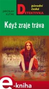 Když zraje tráva - Jaroslav Kuťák