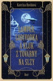 Lampář, lodivodka a kluk z továrny na slzy