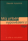 Můj příběh vypovězení z ráje - Zdeněk Vyšohlíd