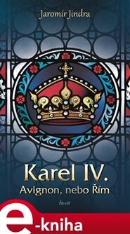 Karel IV. - Avignon, nebo Řím