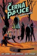 Černá palice 1: Tajemství počátků - Jeff Lemire, Dean Ormston