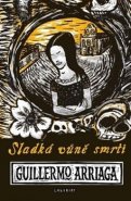 Sladká vůně smrti - Guillermo Arriaga