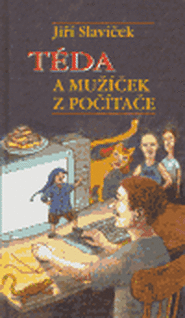 Téda a mužíček z počítače - Jiří Slavíček