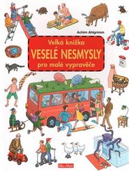 Velká knížka - Veselé nesmysly pro malé vypravěče