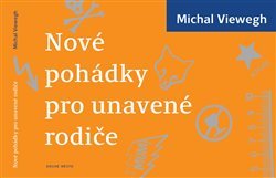 Nové pohádky pro unavené rodiče - Michal Viewegh