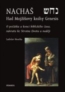 Nachaš – Had Mojžíšovy knihy Genesis - Ladislav Moučka