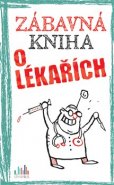 Zábavná kniha o lékařích - Roger Schmelzer, Linus Höke, Peter Gitzinger