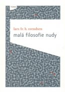 Malá filosofie nudy - Lars Svendsen