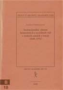 Institucionální zázemí humanitních a sociálních věd v českých zemích v letech 1848-1952 - Jaroslava Hoffmannová
