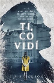 Ti, co vidí - J.R. Erickson