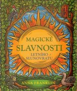 Magické slavnosti letního slunovratu - Anna Franklinová